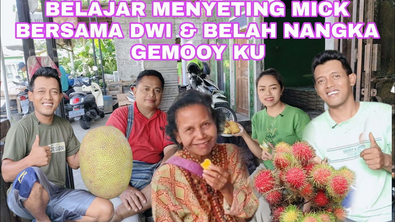 BELAJAR MENYETING MICK BERSAMA DWI & BELAH NANGKA GEMOOY KU