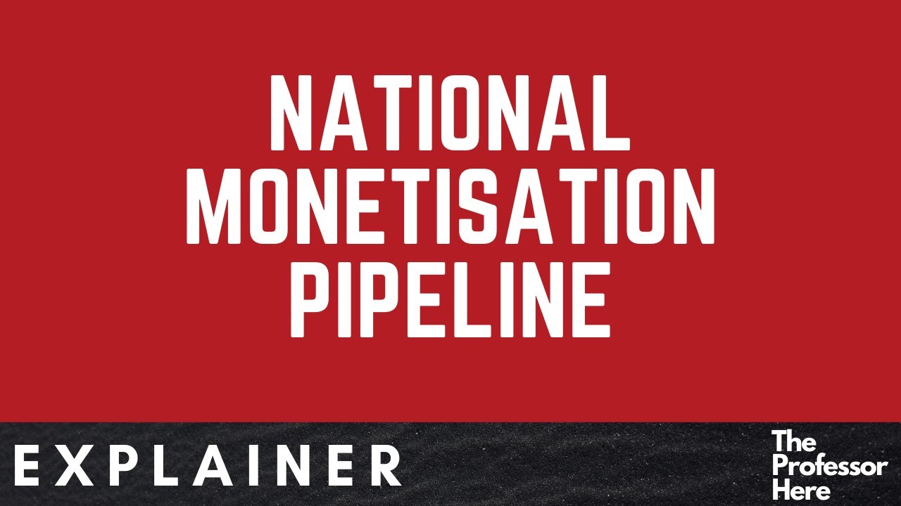 National Monetisation Pipeline UPSC | Asset Monetisation India Explained