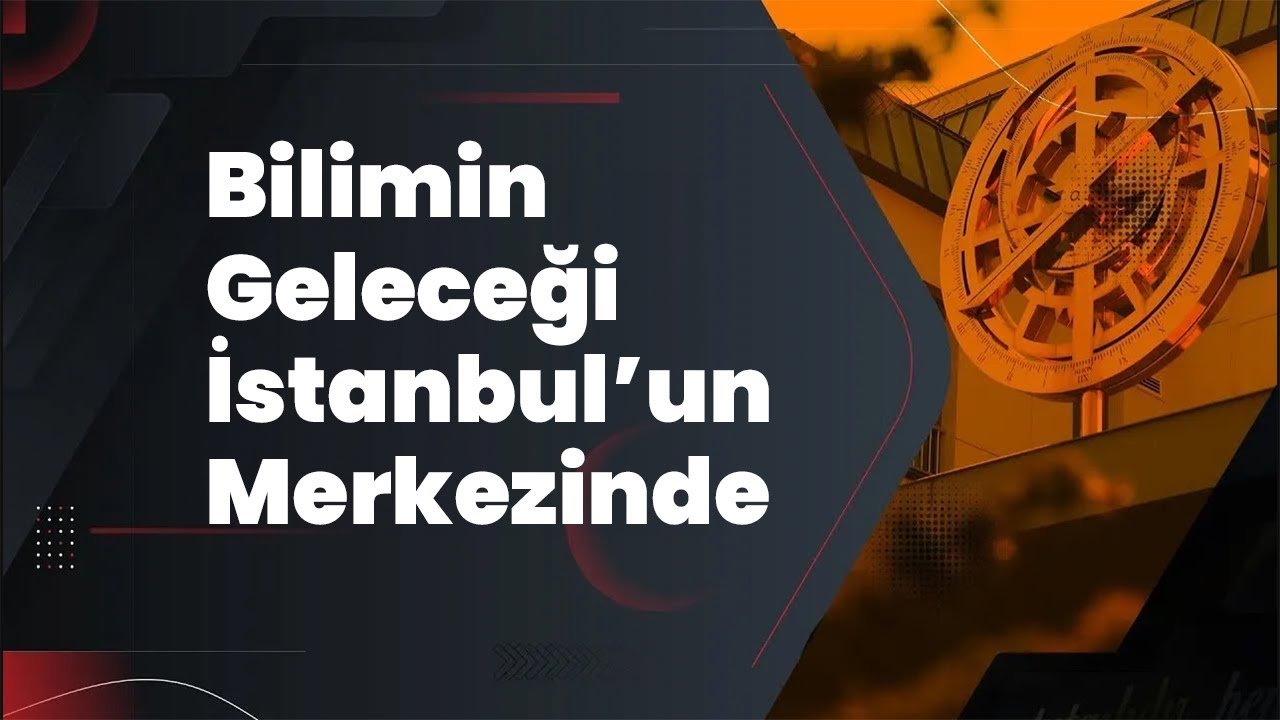 Bilimin Geleceği İstanbul’un Merkezinde (2024 Tanıtım Filmi)