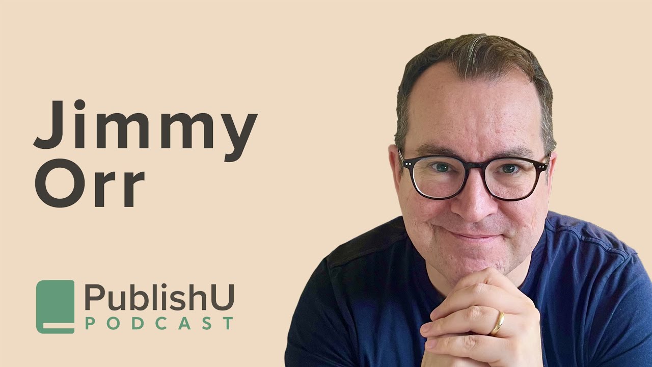 PublishU Podcast with Jimmy Orr 'Don’t Just Do Something, Stand There'