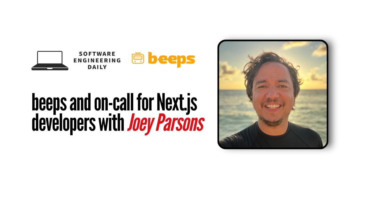 beeps and on call for Next js developers with Joey Parsons