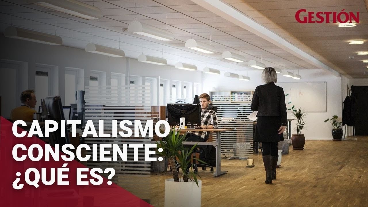 Capitalismo consciente: ¿Qué es y cómo se puede empezar a usar el concepto?