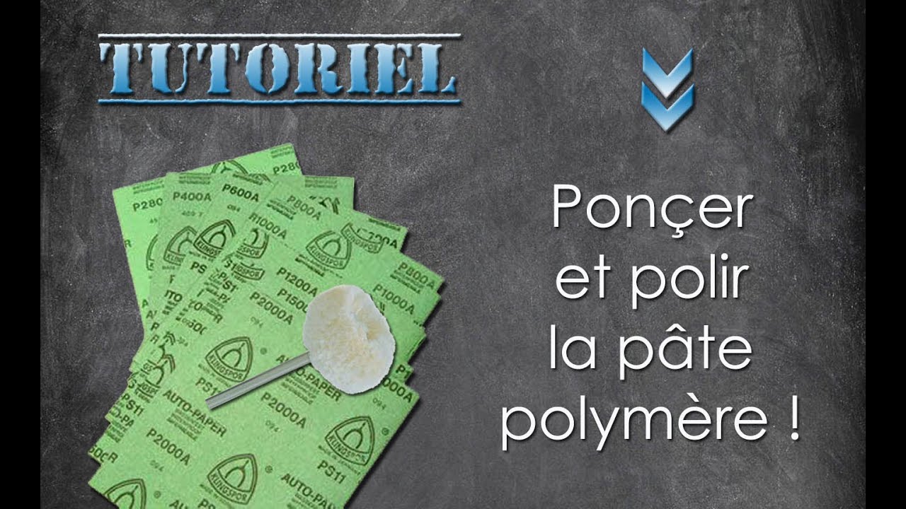 tuto fimo/polymère ponçage et polissage