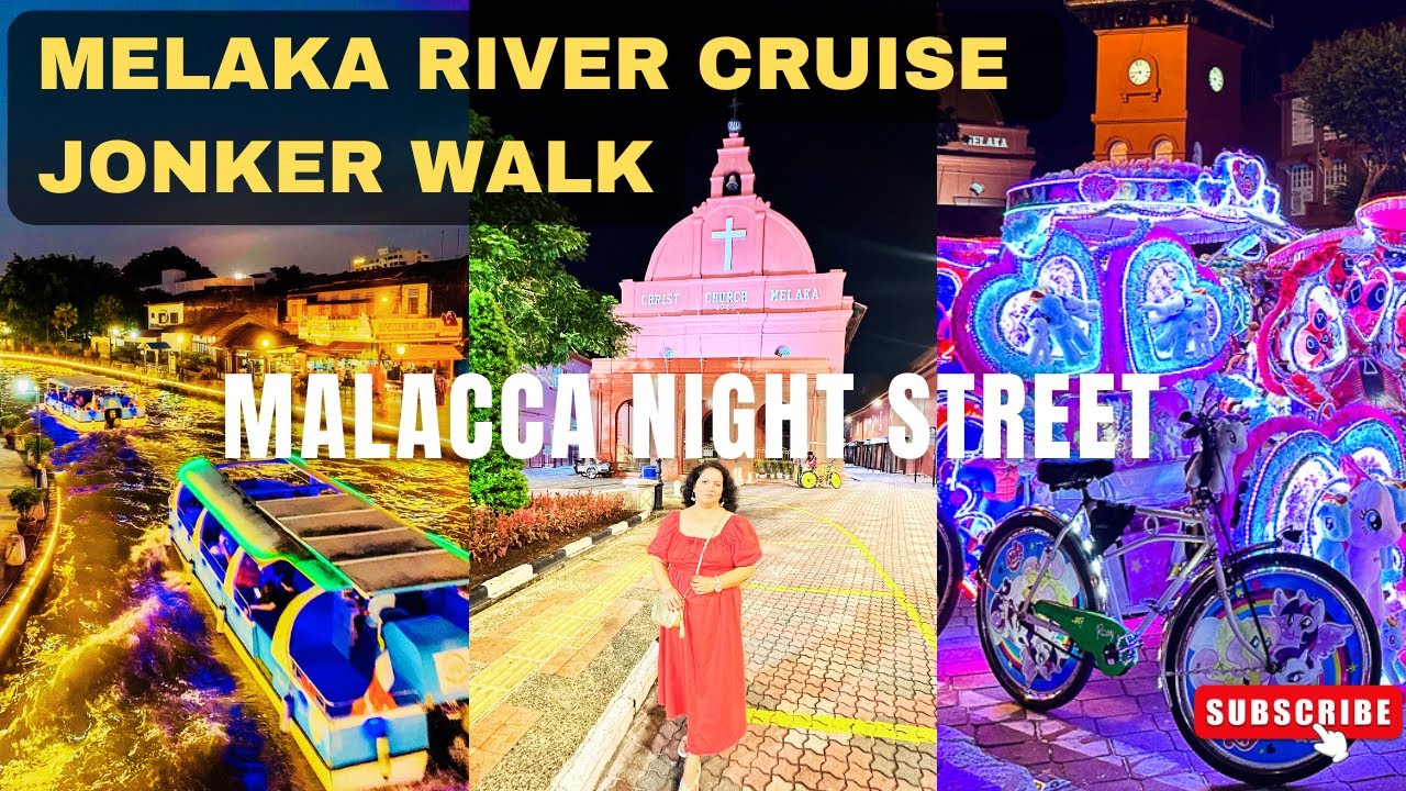 MELAKA RIVER CRUISE & JONKER WALK | MALACCA NIGHT STREET | Things to see in Melaka at night 