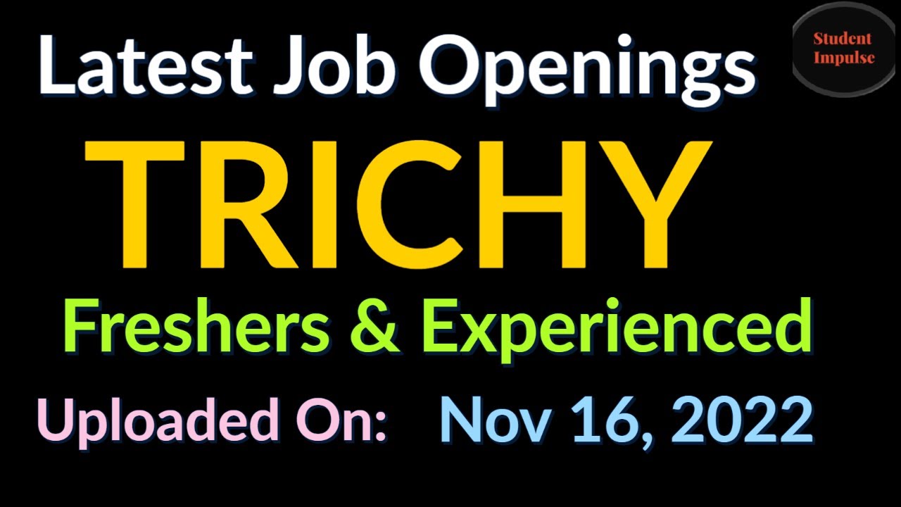 Trichy Jobs | Trichy Job Vacancy | Jobs in Trichy | Job Openings in Trichy | Tiruchirappalli 161122