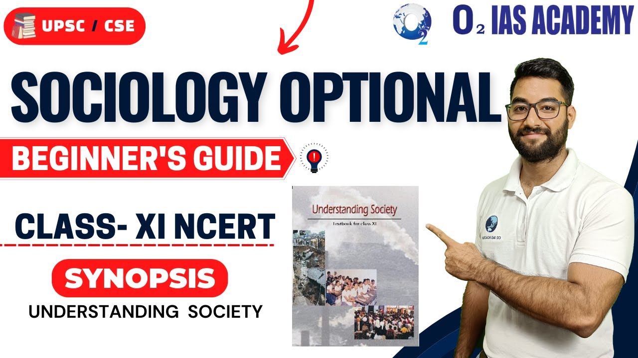 Sociology Optional Class- XI NCERT - Understanding Society - UPSC Optional Subject Preparation