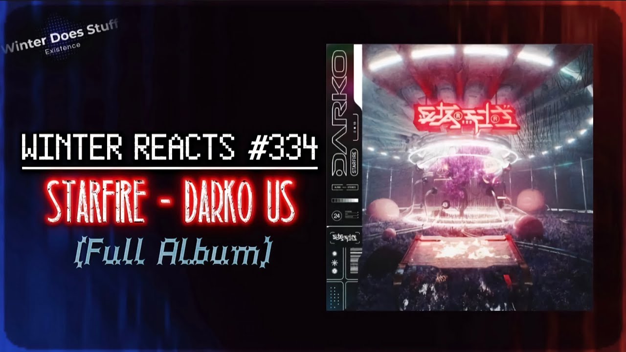 Winter Reacts #334|Darko US - Starfire [Full Album Reaction]|ANIME DEATHCORE, BABYYY