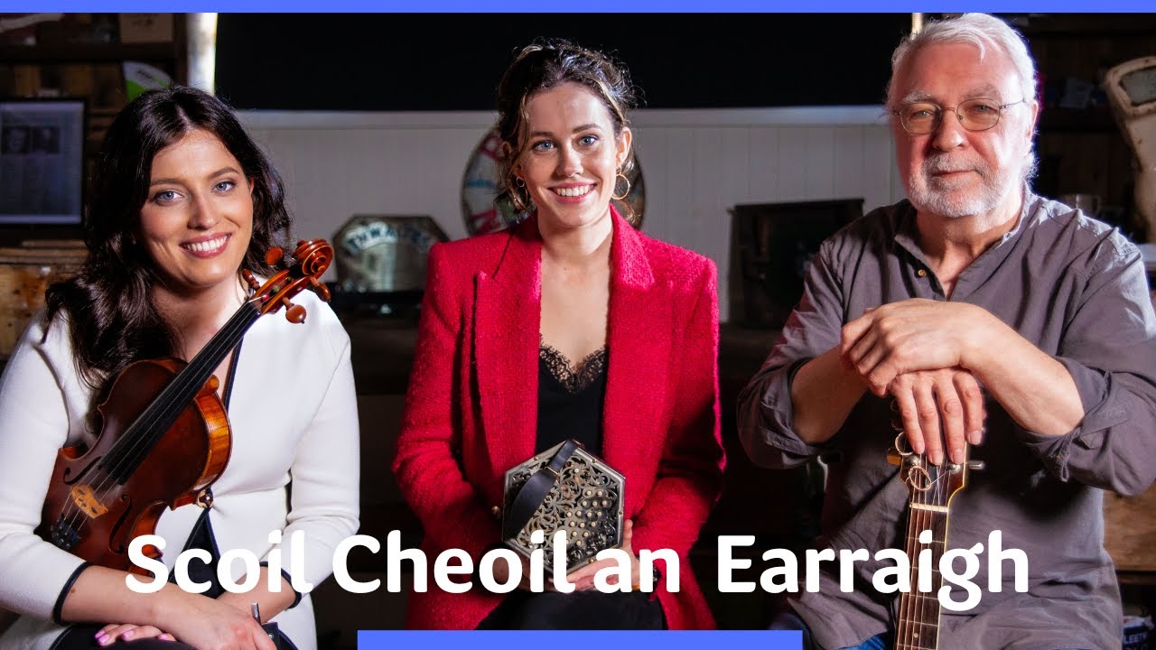 Scoil Cheoil an Earraigh | Éimhear, Caoimhe Flannery & Paul De Grae | TG4