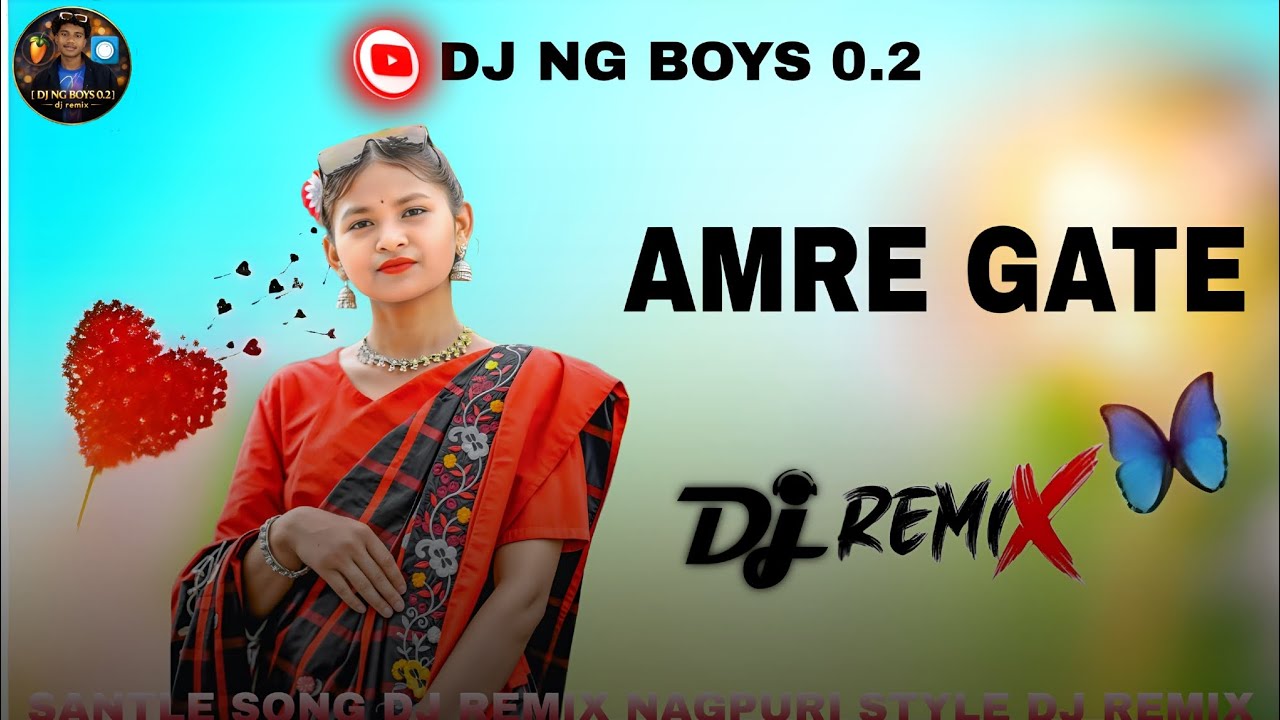 Amre gate New santle love song dj remix nagpuri style dj remix DJ NG BOYS 0.2