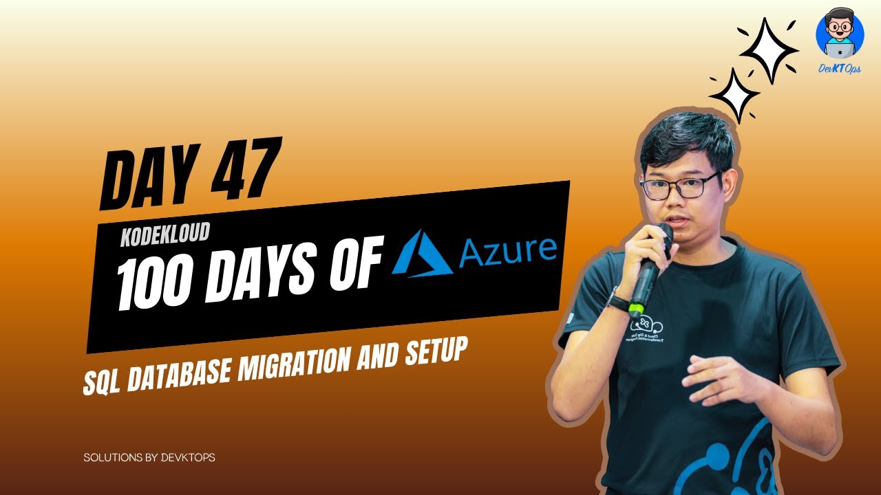Day47: SQL Database Migration and Setup (KodeKloud: Azure)#100daysofAzure