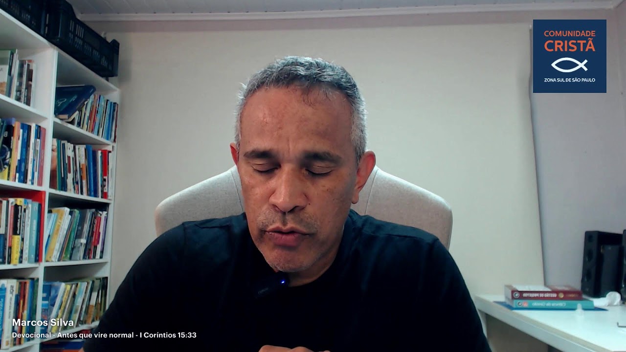 Devocional - Antes que vire normal - 1 Coríntios 15:33 - Marcos Silva