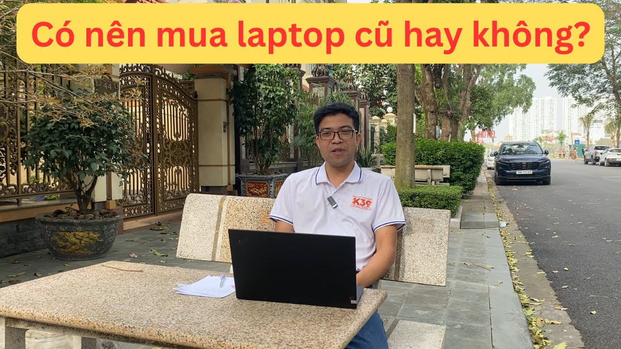 Có nên mua laptop cũ hay không?