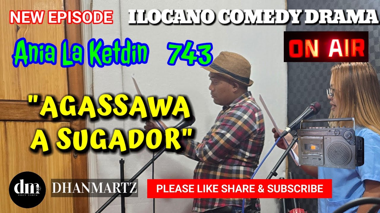 NEW EPISODE | AGASSAWA A SUGADOR | ANIA LA KETDIN 744 | ILOCANO COMEDY DRAMA | DHANMARTZ