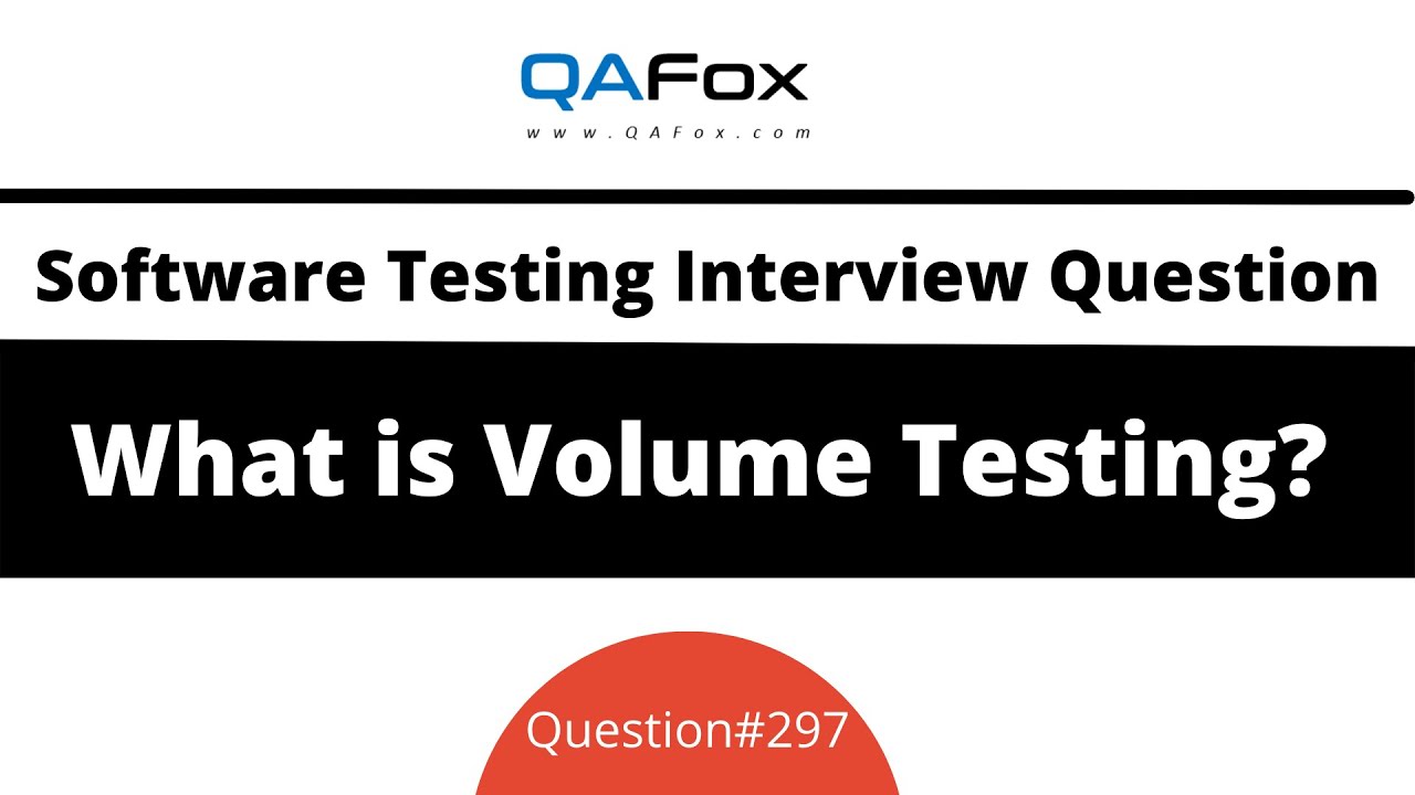What is Volume Testing? (Software Testing Interview Question #297)