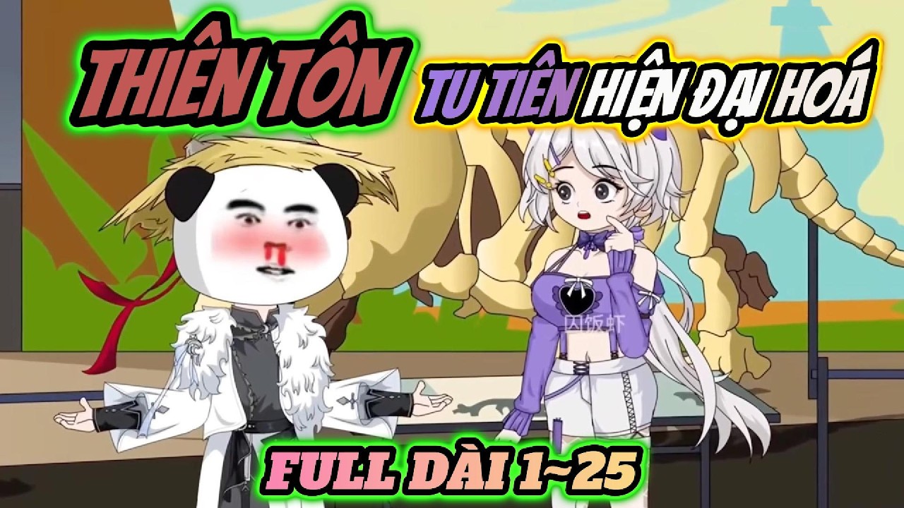 Full 1~25 | Thiên tôn tu tiên hiện đại hoá | HÀ NHÂN TU TIÊN | PANDA vietsub