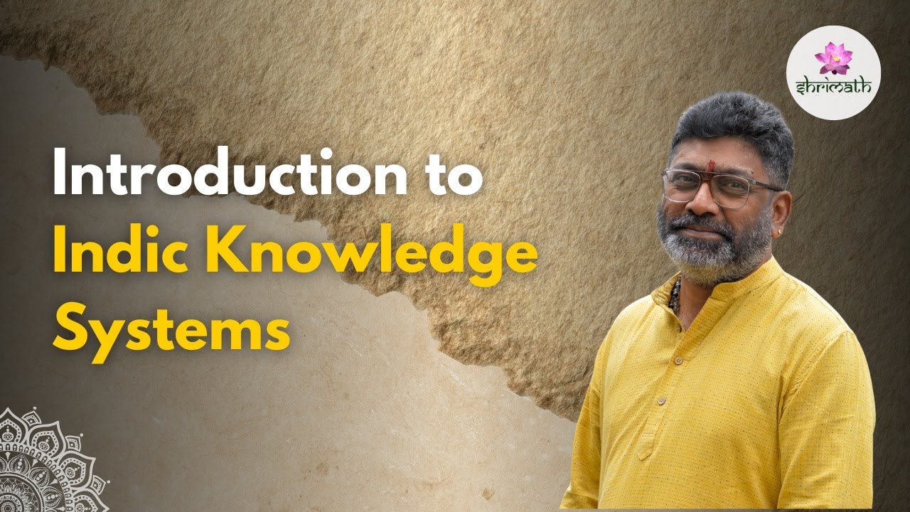 Introduction to Indic Knowledge Systems