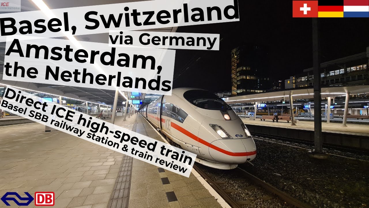 From Basel in Switzerland to Amsterdam in The Netherlands ICE high-speed train & station review