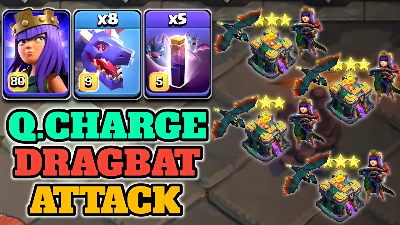 Th14 DragBat Attack With Queen Charge !! 8 Dragon + 5 Bat Spell Th14 DragBat Attack Strategy 2021