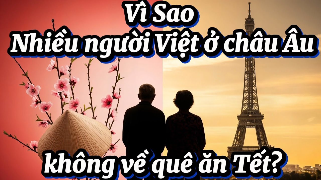 Vì sao người Việt lớn tuổi ở châu Âu không về quê ăn Tết?