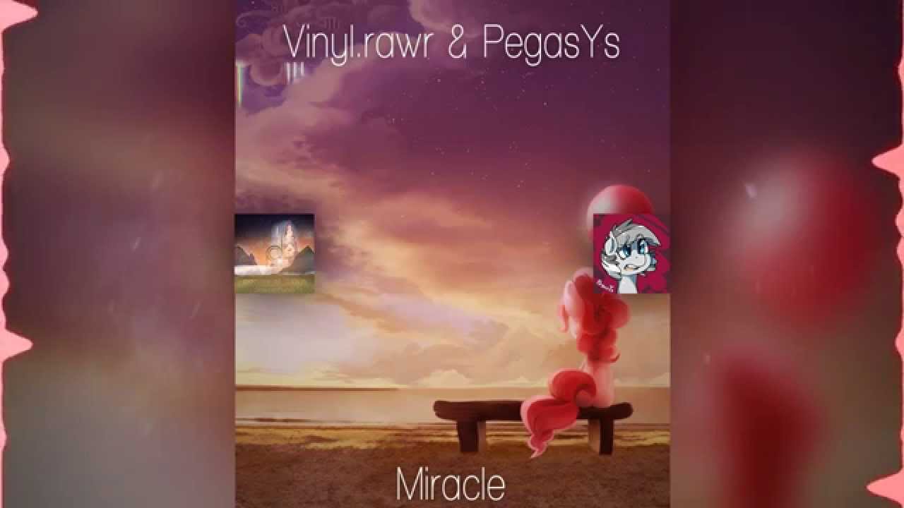 Vinyl.rawr & PegasYs - Miracle