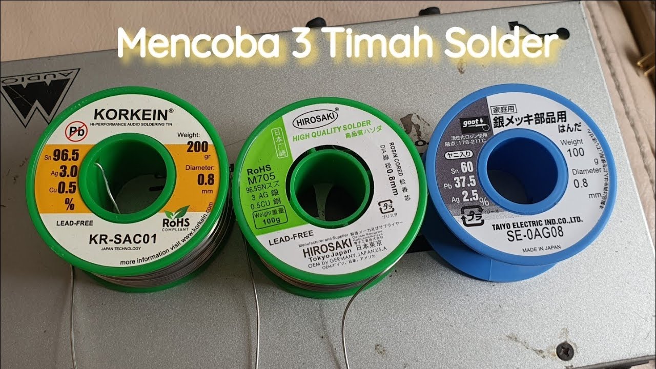 Mengetes 3  Merek Timah Solder, Korkein KR-SAC01, Hirosaki M705, Dan Goot SE-0AG08