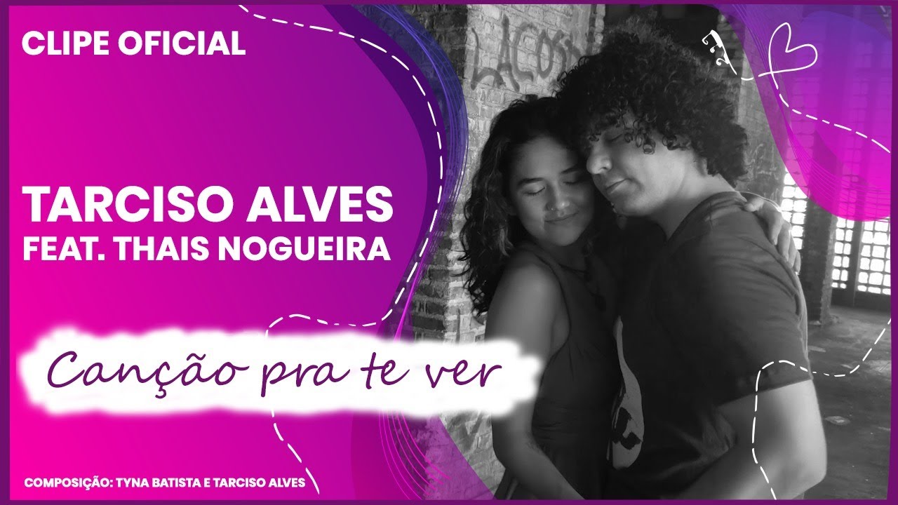 Canção Pra Te Ver | Tarciso Alves feat. Thaís Nogueira | Videoclipe | Milena & Guilherme