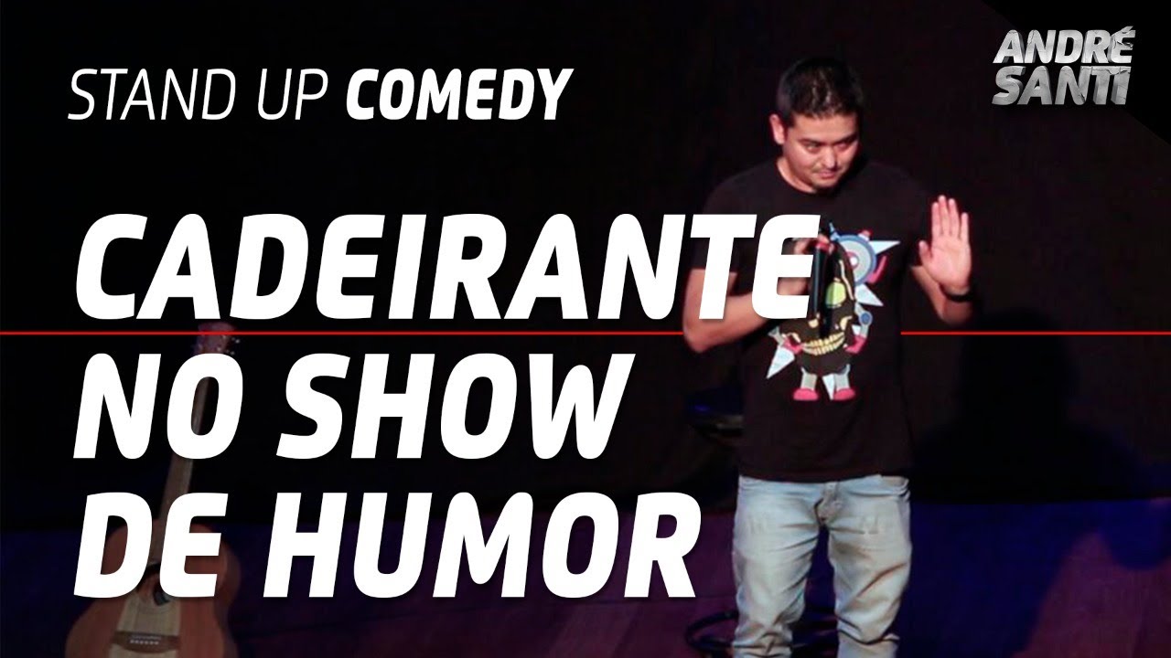 O CADEIRANTE ENTROU NA BRINCADEIRA - André Santi - Stand Up Comedy