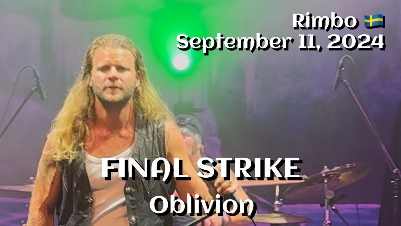 Final Strike - Oblivion  @Rimbo kulturscen, Rimbo, Sweden 🇸🇪 Sep 11, 2024 LIVE HDR 4K