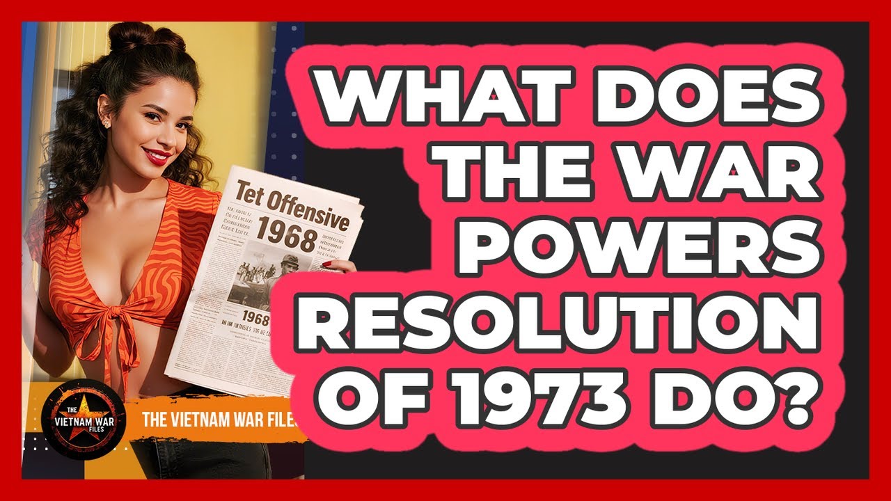 What Does The War Powers Resolution Of 1973 Do?