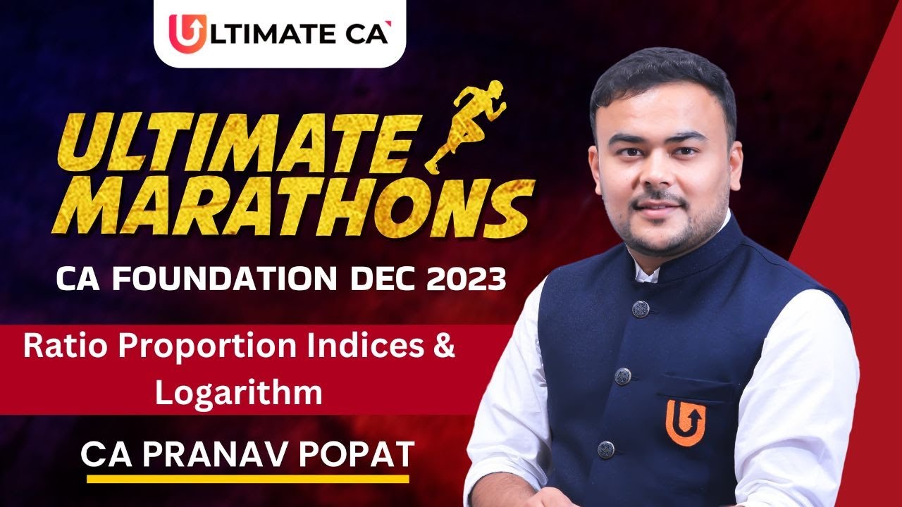CA Foundation Dec 23 MARATHON | Ratio, Proportion, Indices, Log | MATH, LR & STATS | CA Pranav Popat