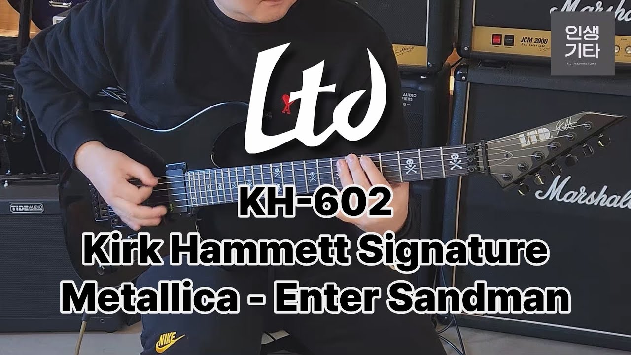 메탈리카 커크해밋 시그니처 ESP LTD KH-602 Demo (Metallica - Enter Sandman)