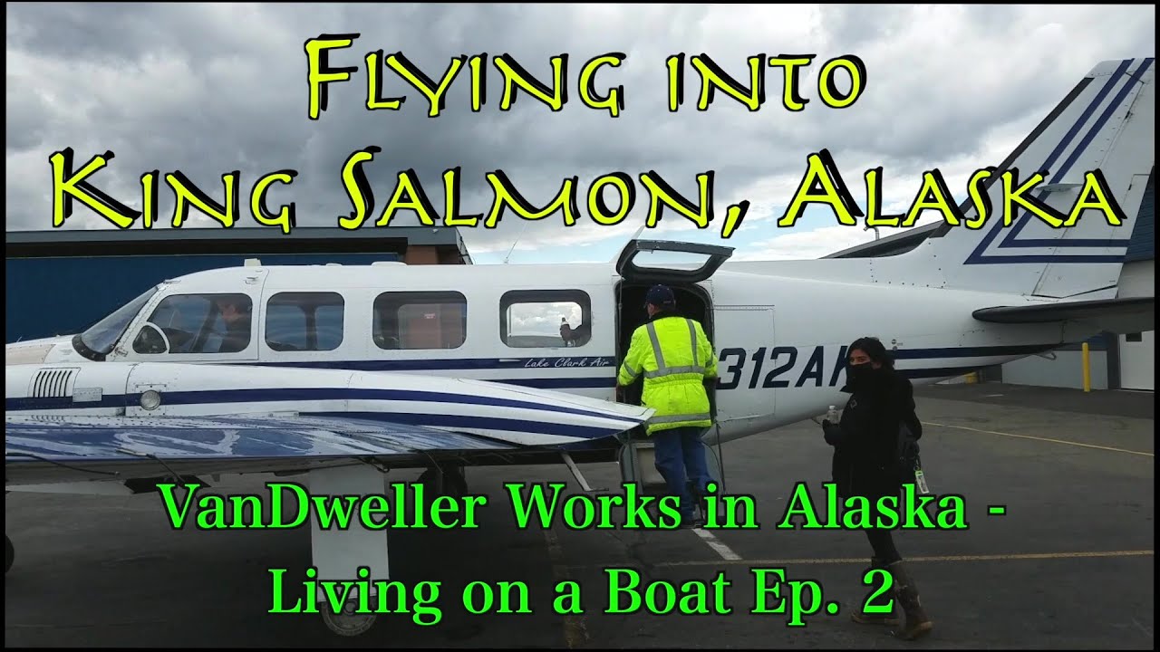 Flying into King Salmon, Alaska - Alaska Seasonal Job Ep. 2