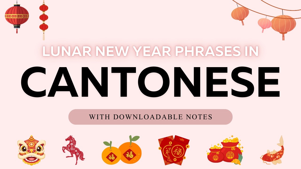 10 Lunar New Year phrases in Cantonese ( + PDF ) | Fluent with Nicole