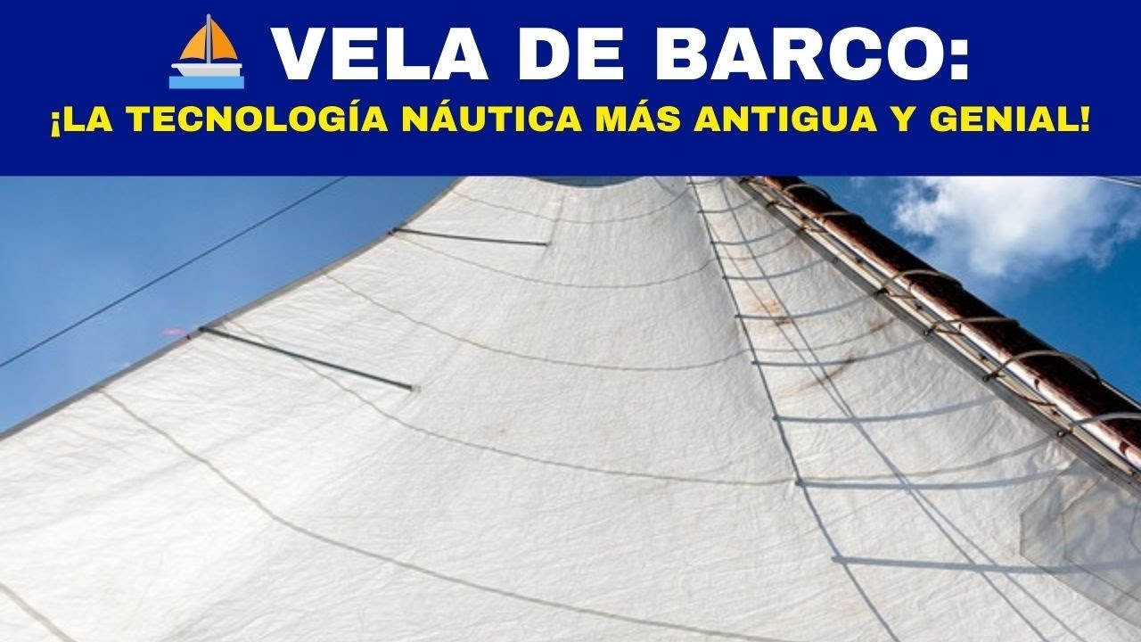 ⛵ VELA de BARCO: ¡La tecnología náutica más antigua y genial!