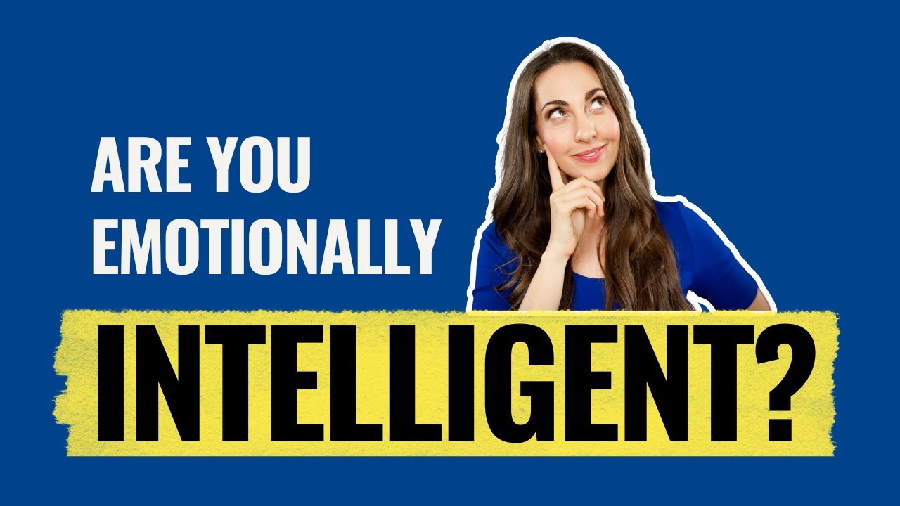 5 Signs That You're Emotionally Intelligent