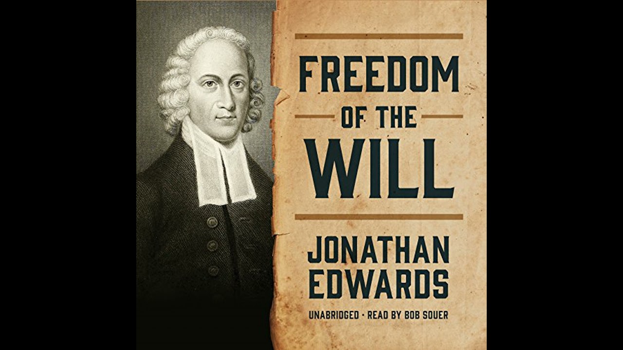Freedom of the Will by Jonathan Edwards | Full Audiobook