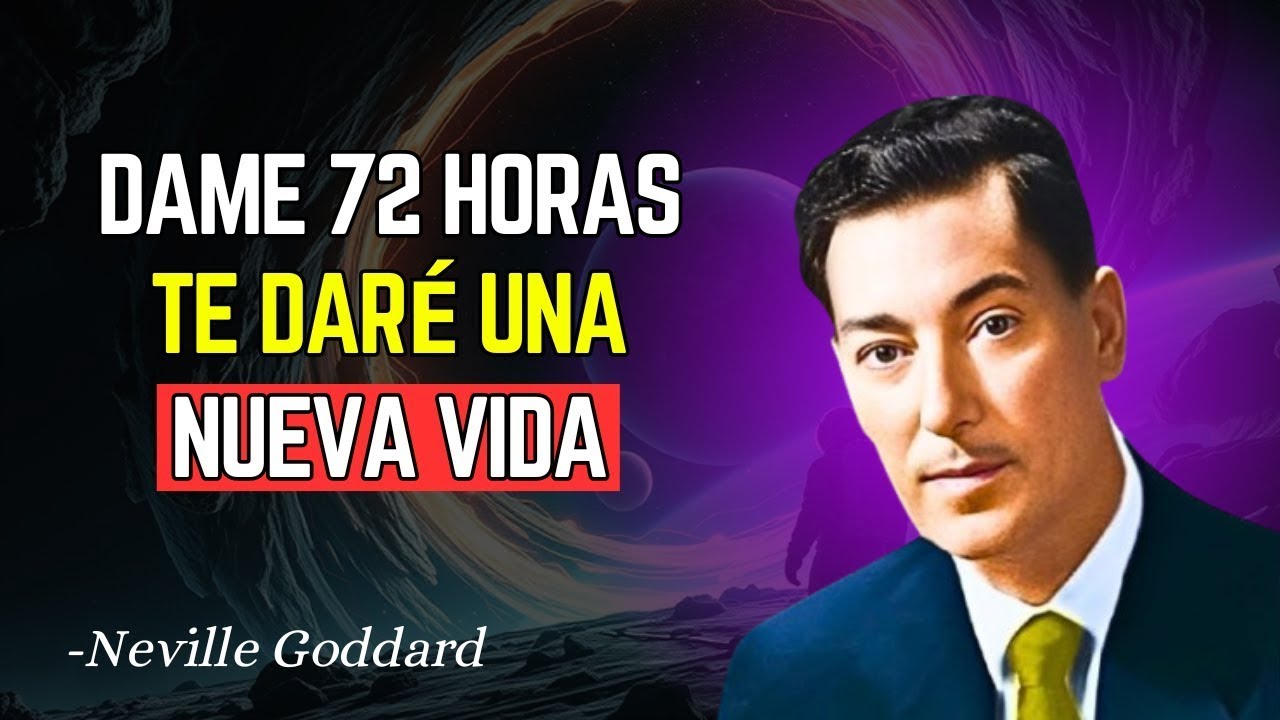 En 72 horas, tu realidad cambiará drásticamente - Neville Goddard
