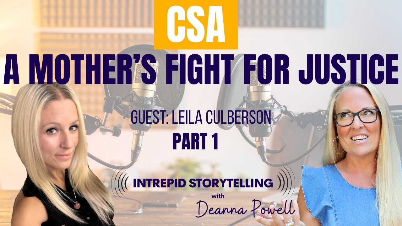 From Unthinkable Betrayal to Empowered Advocacy: Leila Culberson’s Story (Part 1)