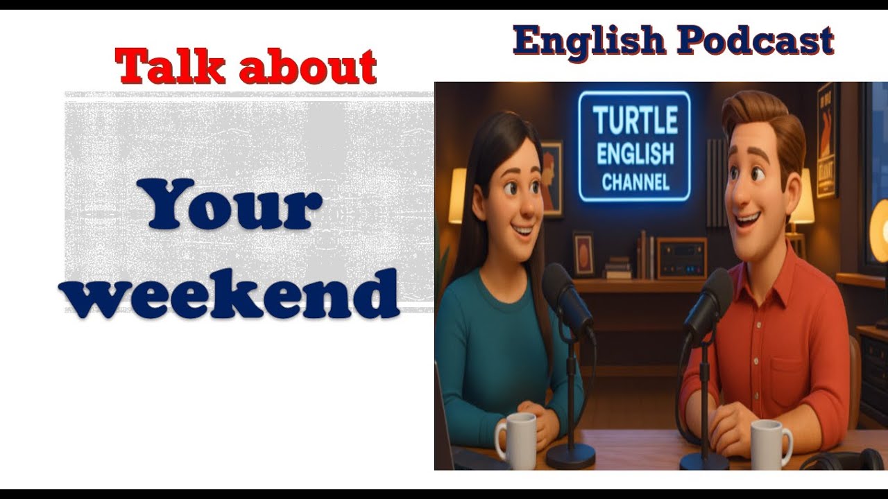 Talk About Your Weekend | Easy English Podcast for Beginners (A2&ndash;B1) | Turtle English Channel