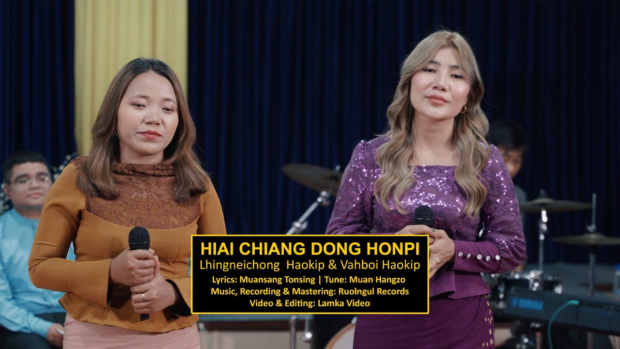 Lhingneichong Haokip &Vahboi Haokip -Hiai Chiang Dong Honpi (OFFICIAL MV)