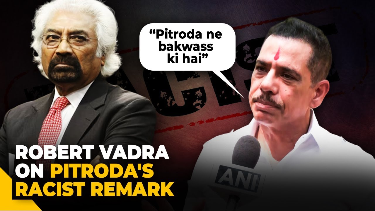 &ldquo;Bakwass ki hai&hellip;&rdquo; Robert Vadra rubbishes Sam Pitroda&rsquo;s racist remark |Full Interview