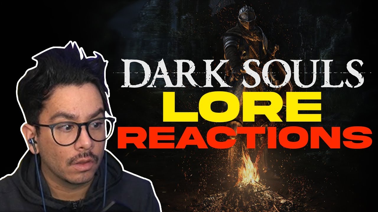DARK SOULS LORE REACTIONS
