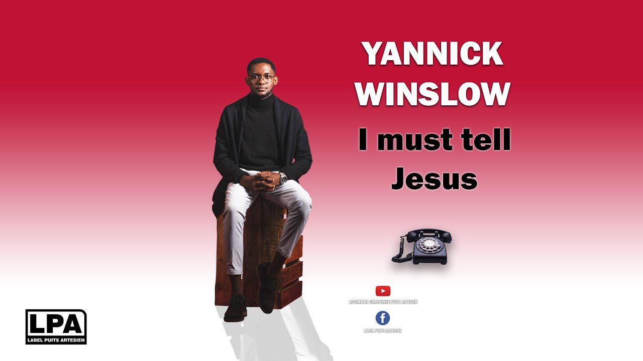 I must tell Jesus - Yannick Winslow