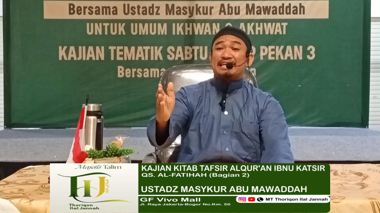 Kajian Kitab Tafsir Ibnu Katsir - QS. Alfatihah - Ust. Masykur Abu Mawaddah