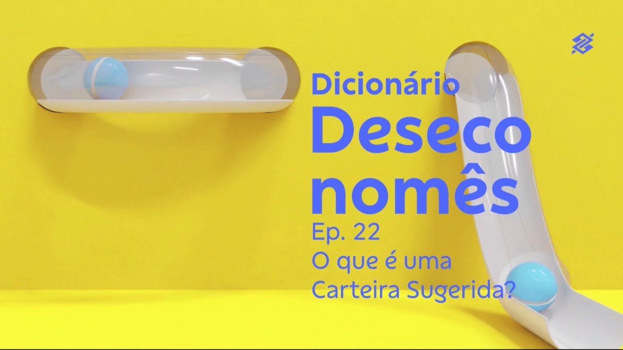 BB | Deseconomês — O que é uma Carteira Sugerida?