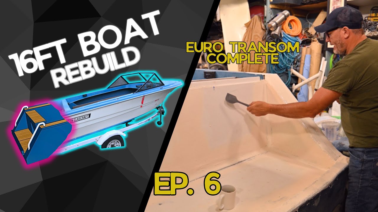 EP6 — Транец готов! Переделка 16-футовой лодки