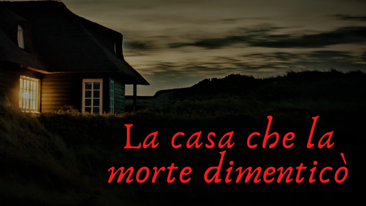La casa che la morte dimenticò (Creepypasta ITA)