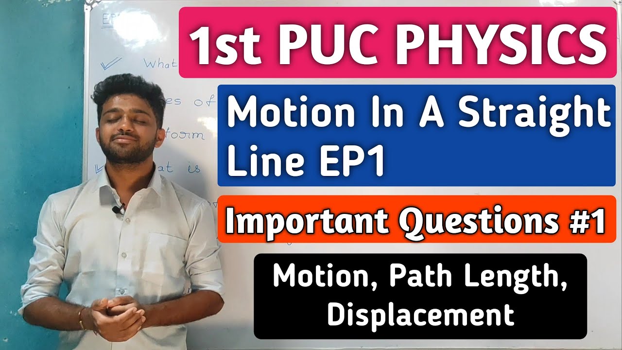 Motion In A Straight Line EP1 | Displacement & Path Length, Types Of Motion | PUC PHYSICS | Kannada
