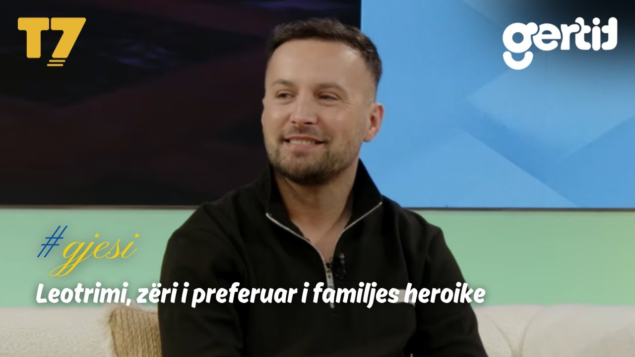 Leotrimi, zëri i preferuar i familjes heroike | #gjesi | T7