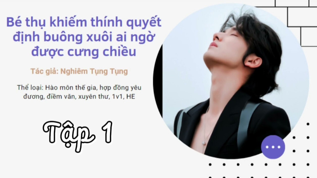 Audio đam mỹ || Tập 1 -  Bé thụ khiếm thính quyết định buông xuôi bỗng được yêu thương